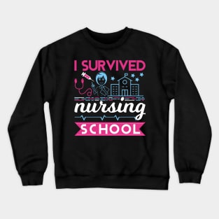 I Survived Nursing School Crewneck Sweatshirt